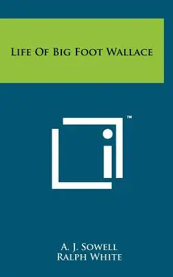 Big Foot Wallace élete - Life of Big Foot Wallace