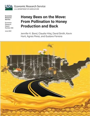 Mézelő méhek mozgásban: A beporzástól a méztermelésig és vissza - Honey Bees on the Move: From Pollination to Honey Production and Back