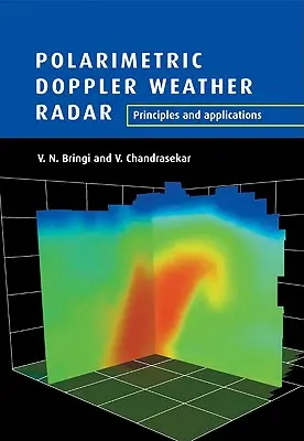 Polarimetrikus Doppler időjárási radar: Elvek és alkalmazások - Polarimetric Doppler Weather Radar: Principles and Applications