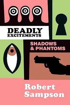 Halálos izgalmak: Shadows Phantoms - Deadly Excitements: Shadows Phantoms