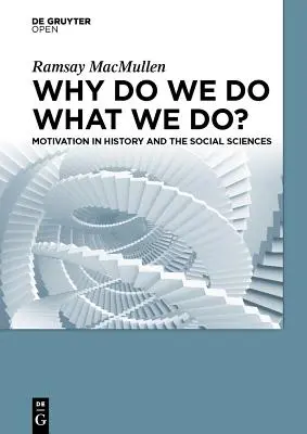 Miért tesszük, amit teszünk? - Why Do We Do What We Do?