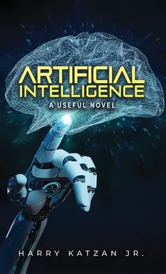 Mesterséges intelligencia: Hasznos regény - Artificial Intelligence: A Useful Novel