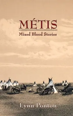 Metis: Vegyes vérű történetek - Metis: Mixed Blood Stories