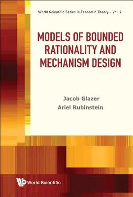 A korlátozott racionalitás modelljei és a mechanizmusok kialakítása - Models of Bounded Rationality and Mechanism Design