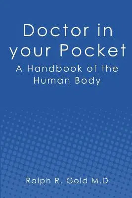 Orvos a zsebedben: Az emberi test kézikönyve - Doctor in your Pocket: A Handbook of the Human Body