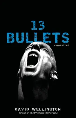 13 Golyók: 13 golyó: A Novel - 13 Bullets: 13 Bullets: A Novel