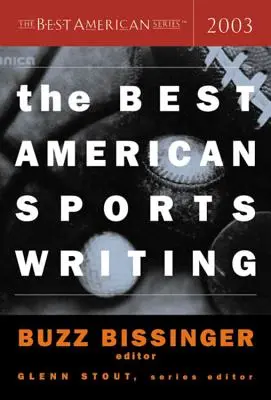 A legjobb amerikai sportújságírás 2003 - The Best American Sports Writing 2003