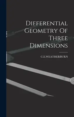 A három dimenzió differenciálgeometriája - Differential Geometry Of Three Dimensions