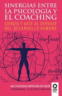 Sinergias entre la psicologa y el coaching: Ciencia y arte al servicio del desarrollo humano