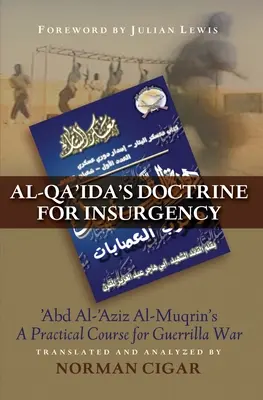 Az Al-Kaida lázadásra vonatkozó doktrínája: Abd Al-Aziz Al-Muqrin gyakorlati tanfolyama a gerillaháborúról - Al-Qa'ida's Doctrine for Insurgency: Abd Al-Aziz Al-Muqrin's a Practical Course for Guerrilla War