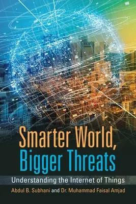 Okosabb világ, nagyobb fenyegetések: A dolgok internetének megértése - Smarter World, Bigger Threats: Understanding the Internet of Things