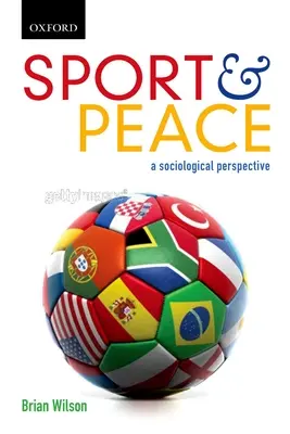 Sport és béke: A Sociological Perspective - Sport & Peace: A Sociological Perspective