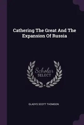 Nagy Katalin és Oroszország terjeszkedése - Cathering The Great And The Expansion Of Russia