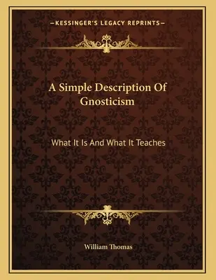 A gnoszticizmus egyszerű leírása: A gnoszticizmus: Mi az és mit tanít - A Simple Description Of Gnosticism: What It Is And What It Teaches