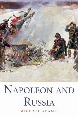 Napóleon és Oroszország - Napoleon and Russia