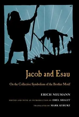 Jákob és Ézsau: A testvér-motívum kollektív szimbolikájáról - Jacob & Esau: On the Collective Symbolism of the Brother Motif