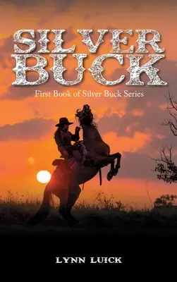 Silver Buck: A Silver Buck sorozat első könyve - Silver Buck: First Book of Silver Buck Series