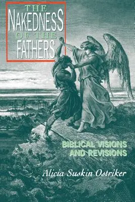 Az atyák meztelensége: Bibliai látomások és revíziók - The Nakedness of the Fathers: Biblical Visions and Revisions