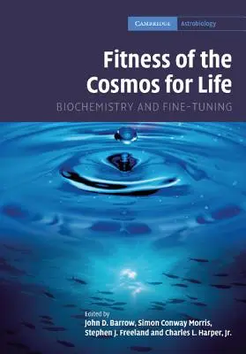 A kozmosz alkalmassága az életre: Biokémia és finomhangolás - Fitness of the Cosmos for Life: Biochemistry and Fine-Tuning