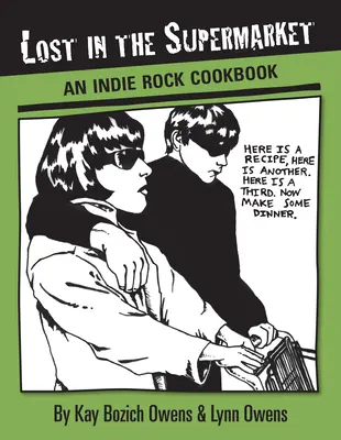 Elveszve a szupermarketben: Egy indie rock szakácskönyv - Lost in the Supermarket: An Indie Rock Cookbook