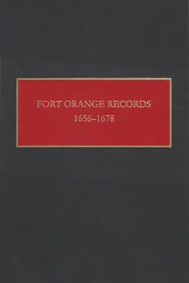 Fort Orange-i feljegyzések: 1656-1678 - Fort Orange Records: 1656-1678