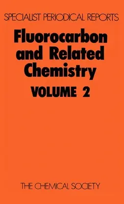 Fluorkarbon és kapcsolódó kémia: Volume 2 - Fluorocarbon and Related Chemistry: Volume 2