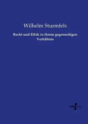 Recht und Ethik in ihrem gegenseitigen Verhltnis (A jog és az etika egymás közötti viszonyában) - Recht und Ethik in ihrem gegenseitigen Verhltnis