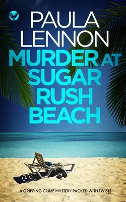 MURDER AT SUGAR RUSH BEACH egy izgalmas, fordulatokkal teli krimi - MURDER AT SUGAR RUSH BEACH a gripping crime mystery packed with twists