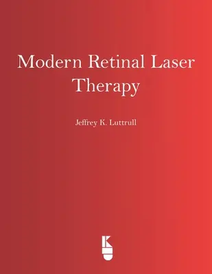 Modern retina lézerterápia: Lézerlézer: Alapelvek és alkalmazás - Modern Retinal Laser Therapy: Principles and Application