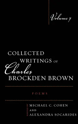 Charles Brockden Brown összegyűjtött írásai: Poems - Collected Writings of Charles Brockden Brown: Poems