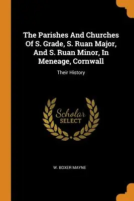 The Parishes And Churches Of S. Grade, S. Ruan Major, And S. Ruan Minor, In Meneage, Cornwall: History of the Church of Menew: Their History - The Parishes And Churches Of S. Grade, S. Ruan Major, And S. Ruan Minor, In Meneage, Cornwall: Their History