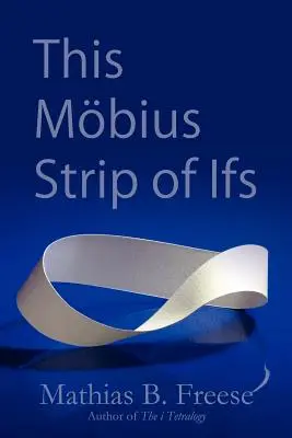 Ez az Mbius-szalag a ha-król - This Mbius Strip of Ifs