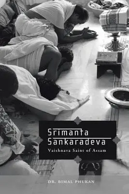 Srimanta Sankaradeva: Sankarankaraya Sankarankaraya: Assam vaisnava szentje - Srimanta Sankaradeva: Vaishnava Saint of Assam