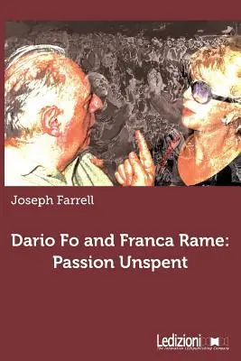 Dario Fo és Franca Rame: Passion Unspented - Dario Fo and Franca Rame: Passion Unspent