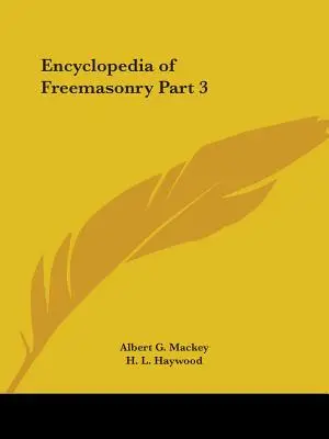 A szabadkőművesség enciklopédiája 3. rész - Encyclopedia of Freemasonry Part 3