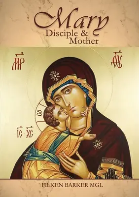 Mária: Mária: Tanítvány és Anya - Mary: Disciple and Mother