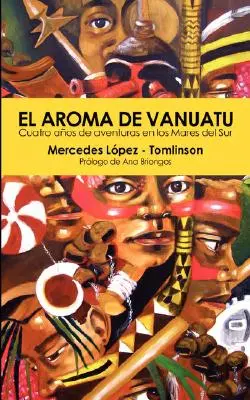 El Aroma de Vanuatu -Cuatro Aos de aventuras en los Mares del Sur