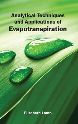 Az evapotranszspiráció analitikai technikái és alkalmazásai - Analytical Techniques and Applications of Evapotranspiration