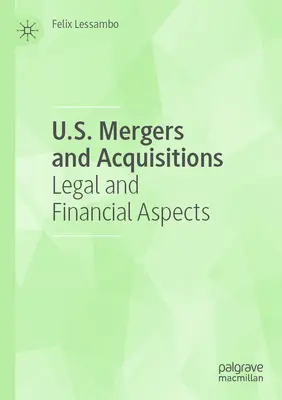U.S. Mergers and Acquisitions: Jogi és pénzügyi szempontok - U.S. Mergers and Acquisitions: Legal and Financial Aspects