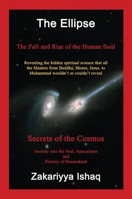 Az ellipszis: Az emberi lélek bukása és felemelkedése, A kozmosz titkai - The Ellipse: The Fall and Rise of the Human Soul, Secrets of the Cosmos