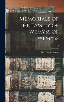 A Wemyss of Wemyss család emlékiratai; 3. - Memorials of the Family of Wemyss of Wemyss; 3