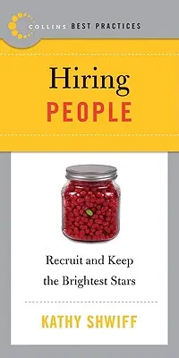 Legjobb gyakorlatok: Hiring People: A legragyogóbb csillagok toborzása és megtartása - Best Practices: Hiring People: Recruit and Keep the Brightest Stars