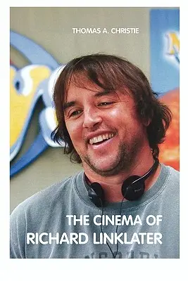 Richard Linklater mozija - The Cinema of Richard Linklater