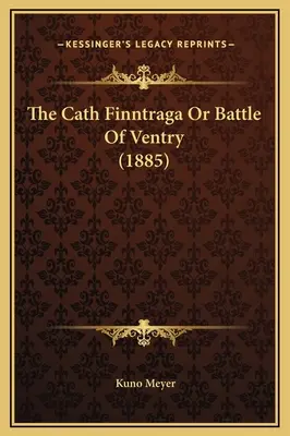 A Cath Finntraga vagy a Ventry-i csata (1885) - The Cath Finntraga Or Battle Of Ventry (1885)