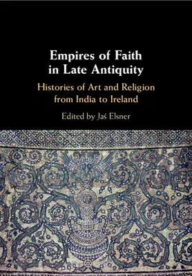 A hit birodalmai a késő ókorban - Empires of Faith in Late Antiquity