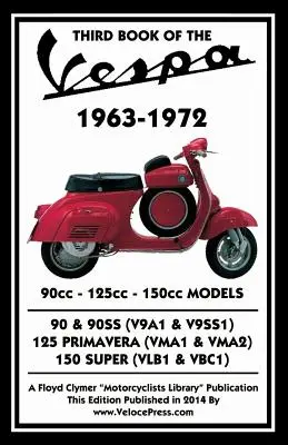 HARMADIK KÖNYV A VESPA 1963-1972 - 90cc - 125cc - 150cc modellekről - THIRD BOOK OF THE VESPA 1963-1972 - 90cc - 125cc - 150cc MODELS