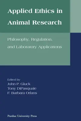 Alkalmazott etika az állatkutatásban: Filozófia, szabályozás és laboratóriumi előírások - Applied Ethics in Animal Research: Philosophy, Regulation, and Laboratory Regulations