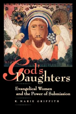 Isten lányai: Evangélikus nők és az engedelmesség ereje - God's Daughters: Evangelical Women and the Power of Submission