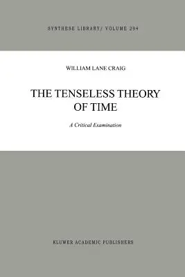 Az idő tenzus nélküli elmélete: kritikai vizsgálat - The Tenseless Theory of Time: A Critical Examination