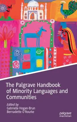 The Palgrave Handbook of Minority Languages and Communities (A kisebbségi nyelvek és közösségek Palgrave-kézikönyve) - The Palgrave Handbook of Minority Languages and Communities